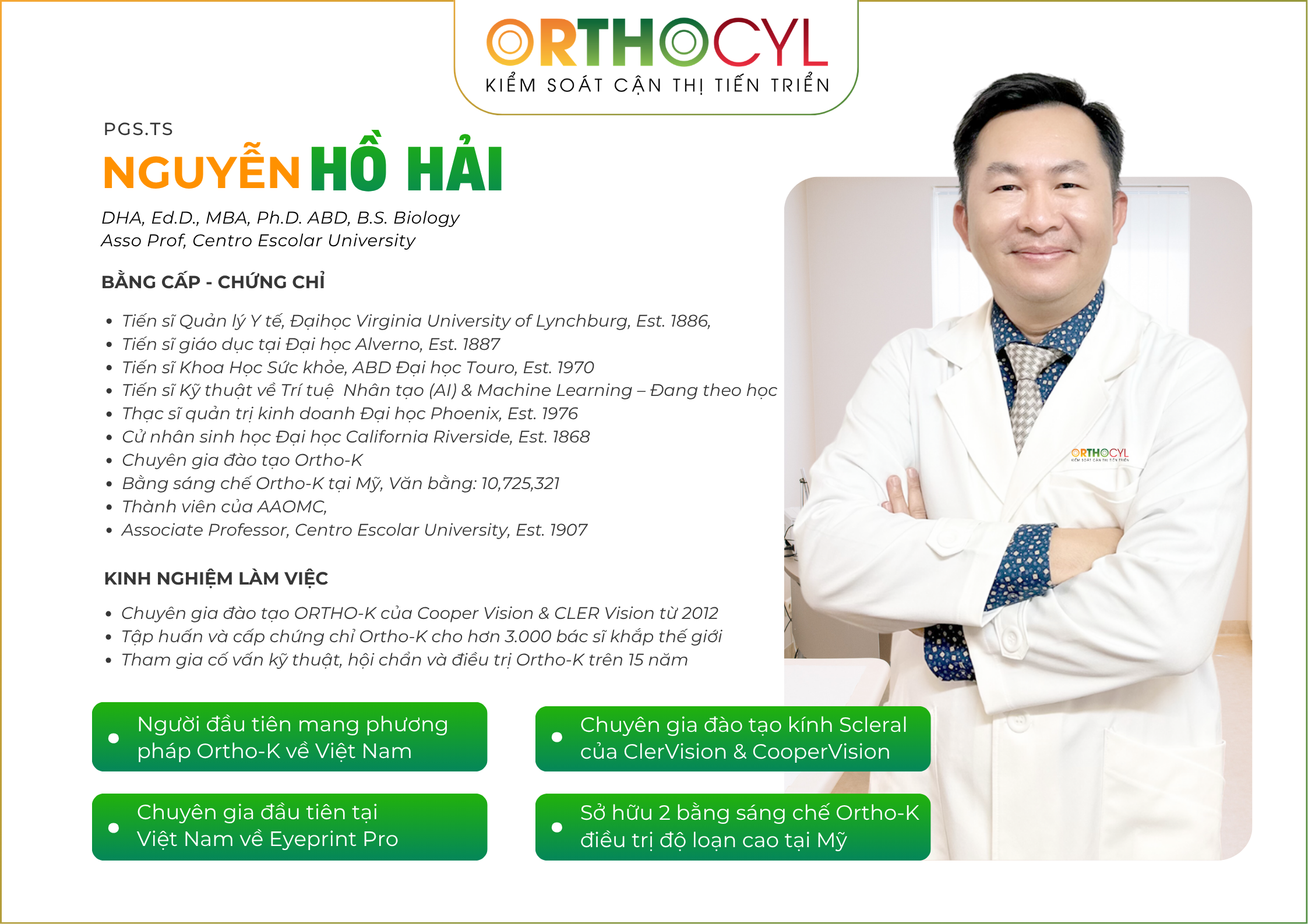 PGS.TS Nguyễn Hồ Hải, Tiến sĩ Nguyễn Hồ Hải, Nguyễn Hồ Hải, Dr. Liberty Hai Ho Nguyen, chuyên gia Ortho-K, chuyên gia Orthokeratology, chuyên gia kiểm soát cận thị, chuyên gia Ortho-K Việt Nam, chuyên gia Ortho-K quốc tế, đào tạo Ortho-K, đào tạo Ortho-K Việt Nam, khóa học Ortho-K, chứng chỉ Ortho-K, đào tạo kính Ortho-K, chuyên gia kính áp tròng, chuyên gia kính tiếp xúc, chuyên gia Scleral Lens, chuyên gia kính củng mạc, đào tạo Scleral Lens, kính Scleral, kính củng mạc, EyePrintPRO, EyePrintPRO Việt Nam, chuyên gia EyePrintPRO, Custom Scleral Lens, kính củng mạc thiết kế riêng, kính tiếp xúc chuyên biệt, Specialty Contact Lens, kiểm soát cận thị, quản lý cận thị, myopia management, Orthokeratology, Ortho-K cho trẻ em, Ortho-K kiểm soát cận thị, Ortho-K loạn thị cao, Ortho-K cận loạn, Ortho-K giác mạc chóp, Ortho-K giác mạc không đều, bằng sáng chế Ortho-K, bằng sáng chế Ortho-K tại Mỹ, patent Ortho-K, US 10725321, US 11650432, thiết kế Ortho-K loạn thị cao, chuyên gia đào tạo CooperVision, chuyên gia đào tạo ClerVision, Centro Escolar University, Tiến sĩ Quản lý Y tế, Tiến sĩ Giáo dục, Doctor of Health Administration, Doctor of Education, MBA, B.S. Biology, chuyên gia nhãn khoa, chuyên gia khúc xạ, chuyên gia giác mạc, chuyên gia kính áp tròng giác mạc, hội chẩn Ortho-K, tư vấn Ortho-K, ca khó Ortho-K, ca khó kính áp tròng, kính áp tròng cho giác mạc phức tạp, kính củng mạc cho giác mạc chóp, kính củng mạc cho sẹo giác mạc, kính củng mạc cho giác mạc không đều, kính củng mạc cho khô mắt nặng, EyePrintPRO cho giác mạc phức tạp, EyePrintPRO cho giác mạc không đều, EyePrintPRO cho sẹo giác mạc, Nguyễn Hồ Hải Ortho-K, Nguyễn Hồ Hải EyePrintPRO, Nguyễn Hồ Hải Scleral Lens